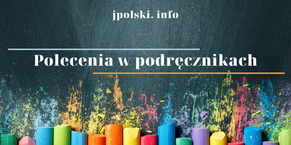 www.polski.info - Польська мова. Матеріали до вивчення. Polecenia w podręcznikach